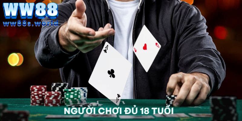 Cờ bạc có trách nhiệm & Cẩm nang cá cược an toàn tại WW88 3 Đủ 18 tuổi - Có khả năng tự chịu trách nhiệm