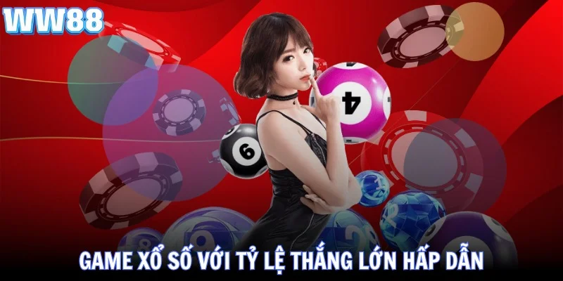 WW88 W88 LINK TRUY CẬP NHẬN KHUYẾN MÃI 188K 14 Game xổ số với tỷ lệ thắng lớn hấp dẫn